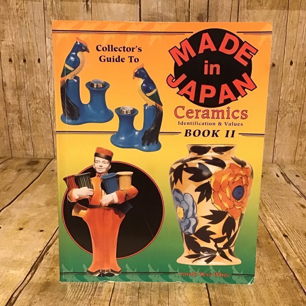 Collector’s Guide To Made In Japan Ceramics Book II‎